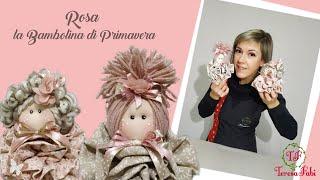 COME REALIZZARE una FACILISSIMA BAMBOLINA DI PRIMAVERA con corpo IN STOFFA, A FORMA DI ROSA-TUTORIAL