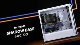 be quiet! Shadow Base 800 DX - Simplified Perfection