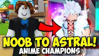 Noob To SHINY Astral in Anime Champions! (FULL MOVIE)