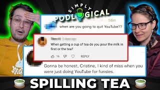 Quitting YouTube, Criticism & Milk In Your Tea (Ask Us Anything) - SimplyPodLogical #78