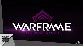 THE GLAST GAMBIT - WARFRAME - FULL PLAYTHROUGH