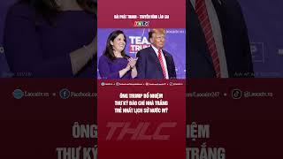 Ông Trump bổ nhiệm Thư ký Báo chí Nhà Trắng trẻ nhất lịch sử nước Mỹ | THLC