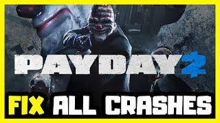 FIX PAYDAY 2 Crashing, Not Launching, Freezing & Black Screen