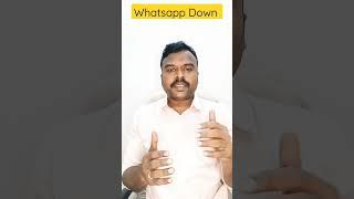 #whatsappdown                  WhatsApp Down Reasons