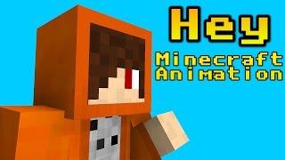 Hey - A Minecraft Animation