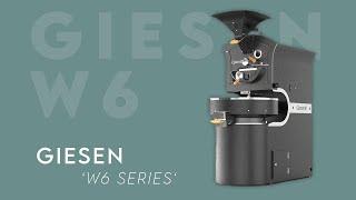 W6 Series - Giesen Coffee Roasters