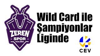 Zeren Spor Wild Card İle Şampiyonlar Liginde