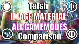 Tatsh - Image Material in ALL GAMEMODES Comparison - osu!