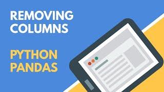 Python Pandas | Removing Columns