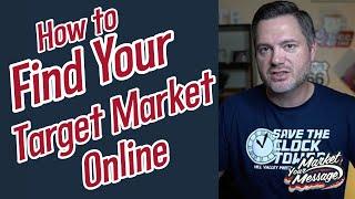 How to Find Your Target Market Online | The 6 Clarifying Questions