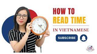 How to read TIME | LEARN VIETNAMESE WITH LSV | BEGINNER