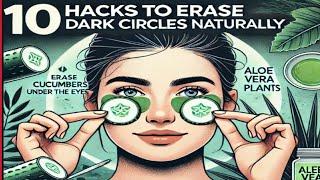 10 Easy Hacks to Erase Dark Circles Naturally