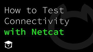 How to test connectivity with Netcat