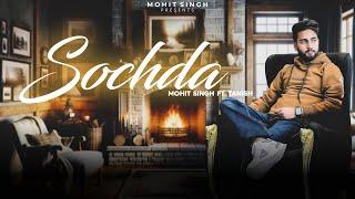 SOCHDA (OFFICIAL AUDIO) MOHIT SINGH | TANISH | AISH MEET | PUNJABI SONG