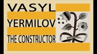 Vasiliy Yermilov the Constructor,  trailer of documentary film essay