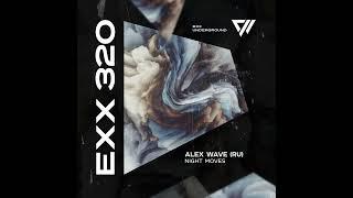 Alex Wave (RU) - Night Moves (Original Mix) [Exx Underground]