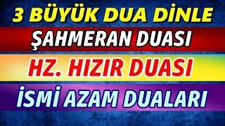 3 BÜYÜK DUA Şahmeran Duası Hızır Duası İsmi Azam Duaları (En Etkili Dualar)