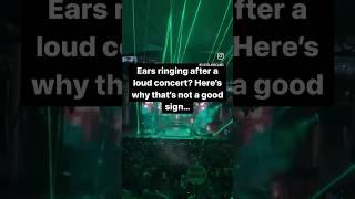 Ears ringing after a loud concert?