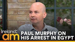 Paul Murphy TD on being detained in Egypt following his participation in the ‘Global March to Gaza'