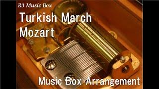 Turkish March/Mozart [Music Box]