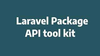 Laravel Package : API kit package | saves %50 of your time .