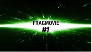 Warface Frag Movie. Фраг муви. Rifleman-Штурмовик!! #1