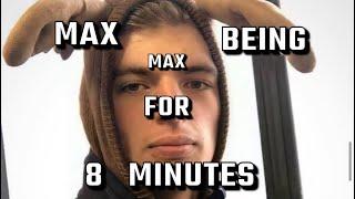 Max Being Max For 7 Minutes