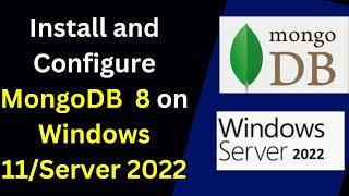 How to Install and Configure MongoDB 8 in 10 minutes on Windows 11/Server | MongoDB 8.0 |2024 Update