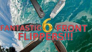 6 FANTASTIC FRONT FLIPPER KNIVES!!!!!