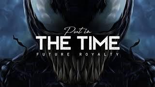 Put In The Time - Future Royalty (LYRICS)