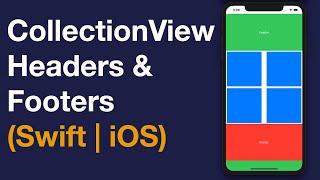 Swift CollectionView Headers & Footers (Xcode 11, iOS)