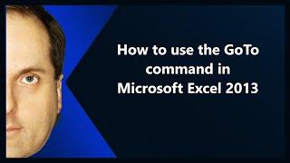 How to use the GoTo command in Microsoft Excel 2013