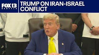 Trump continues to weigh his options in Iran-Israel conflict | FOX 13 Seattle