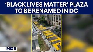 'Black Lives Matter' Plaza to be renamed, mural replaced