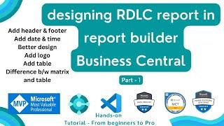 designing business central rdlc report in report builder | design rdlc report in a better way part 1