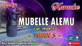 Mubelle Alemu_Bugis Karaoke Keyboard_Tanpa Vocal +Lirik  Iwan S