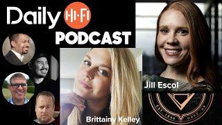 Daily HiFi Podcast with Jill & Brittainy From Klipsch & Kyle from Life of Bliss