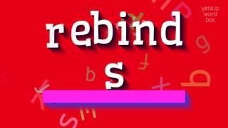 HOW TO SAY REBINDS? #rebinds