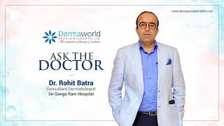 Q&A VIDEO | Ask the Dermatologist | Dr. Rohit Batra |