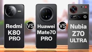 Redmi K80 Pro 5G vs Huawei Mate 70 Pro vs ZTE Nubia Z70 Ultra 5G