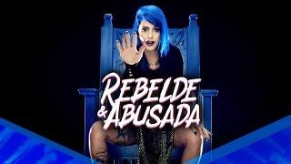 Tati Zaqui - Rebelde e Abusada (Clipe Oficial)