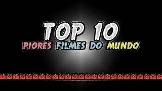 TOP 10 Piores filmes do mundo