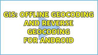 GIS: Offline geocoding and reverse geocoding for Android (2 Solutions!!)