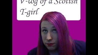V log of a Scottish T girl 23/05/2014