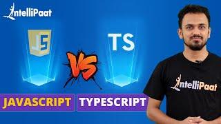 TypeScript vs JavaScript | TypeScript | Intellipaat