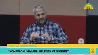 PROF  DR  EKREM DEMİRLİ DERS  11  14 TEMMUZ 2019 KONEVİ OKUMALARI   GELENEK VE SÜNNET