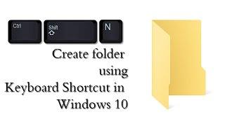 Create a new Folder with keyboard Shortcut in Windows 10