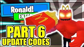 ALL NEW *PART 6* UPDATE CODES! Ronald Roblox