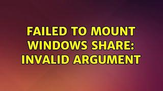 Ubuntu: Failed to mount Windows share: Invalid argument (2 Solutions!!)