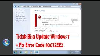 Tutorial on How to Fix Can't Update Windows 7 + Fix Error Code 80072EE2